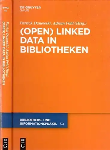 Danowski, Patrick, Adrian Pohl (Hrsg): (Open) Linked Data in Bibliotheken (= Bibliotheks- und Informationspraxis (BIPRA) Band 50, hrsg. Von Klaus Gantert und Ulrike Junger). 