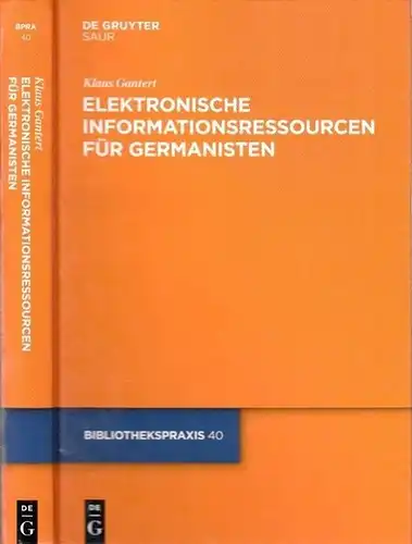 Gantert, Klaus: Elektronische Informationsressourcen für Germanisten. (= Bibliothekspraxis (BPRA) 40. 