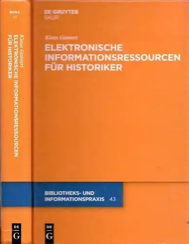 Gantert, Klaus: Elektronische Informationsressourcen für Historiker. (= Bibliotheks- und Informationspraxis (BIPRA) 43. 