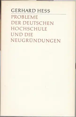 Hess, Gerhard: Probleme der deutschen Hochschule und die Neugründungen. (Konstanzer Universitätsreden, herausgegeben von Gerhard Hess, 1). 