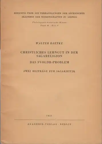 Baetke, Walter: Christliches Lehngut in der Sagareligion. Das Svoldr Problem. Zwei Beiträge zur Sagakritik.  ( = Berichte über die Verhandlungen der Sächsischen Akademie der.. 