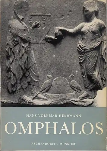 Herrmann, Hans-Volkmar: Omphalos. (Orbis Antiquus-Herausgegeben von Franz Beckmann, Hermann Kleinknecht, Max Wegner  Heft 13). 