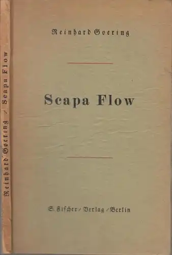 Goering, Reinhard: Scapa Flow. 