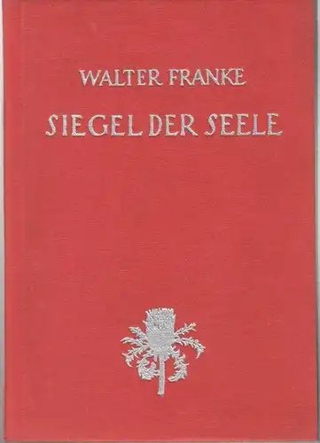 Franke, Walter: Siegel der Seele - Gedichte. (Silberdistel-Reihe herausgegeben von Prof.Dr. Karl Friedrich Müller, Nr. 37). 