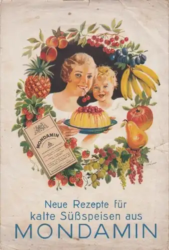 Mondamin GmbH. (Hrsg.): Neue Rezepte für kalte Süßspeisen aus MONDAMIN. 
