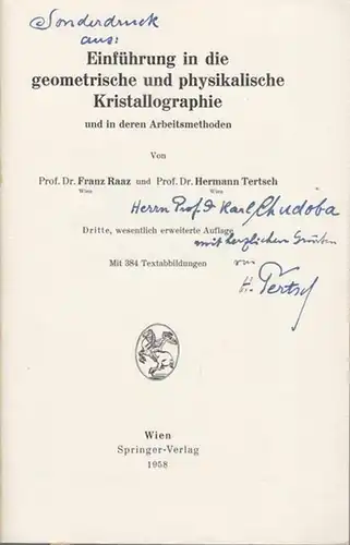 Tertsch, Hermann / Raaz, Franz: Kristallographie / Kristallphysik. (Sonderdruck aus "Einführung in die geometrische und physikalische Kristallographie und in deren Arbeitsmethoden". 