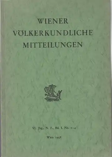 Wiener Völkerkundliche Mitteilungen. - Österr. Ethnologische Expeditions- und Forschungsgesellschaft / Josef Häkel (Hrsg.): Wiener Völkerkundliche Mitteilungen. VI. Jhg., N.F., BD. I, Nr. 1-4. 
