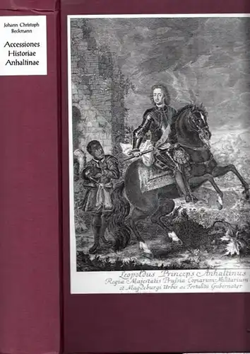 Beckmann, Johann Christoph - Landesheimatbund Sachsen-Anhalt e.V. (Hrsg.): Accessiones Historiae Anhaltinae (= edition scriptum). 