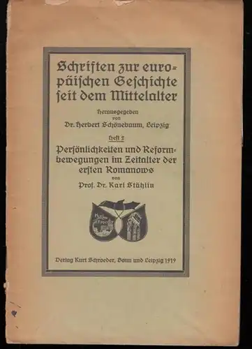 Stählin, Karl: Persönlichkeiten und Reformbewegungen im Zeitalter der ersten Romanows. (Schriften zur europäischen Geschichte seit dem Mittelalter  herausgegeben  von Dr. Herbert Schönebaum, Leipzig, Heft 2). 