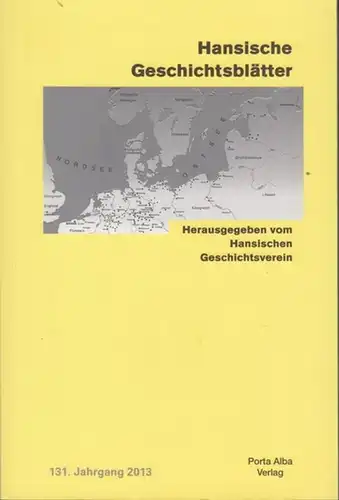 Hansische Geschichtsblätter. 131. Jahrgang  2013