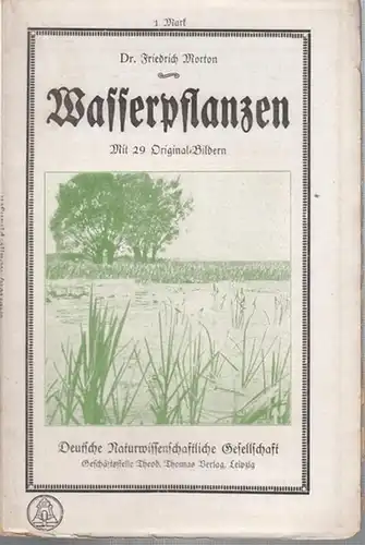 Morton, Friedrich: Wasserpflanzen. Mit 29 Originalbildern. 