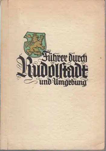 Stadtverwaltung Rudolstadt (Hrsg.) / Willi Benscheidt (Schriftltg.): Führer durch Rudolstadt und Umgebung. 