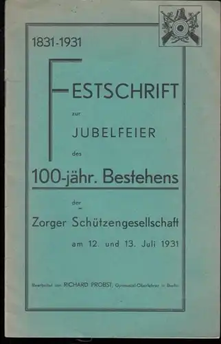 Zorge. - Probst, Richard (Bearb.): Festschrift zur Jubelfeier des 100-jährigen Bestehens der Zorger Schützengesellschaft  1831 - 1931 am 12. und 13. Juli 1931. 