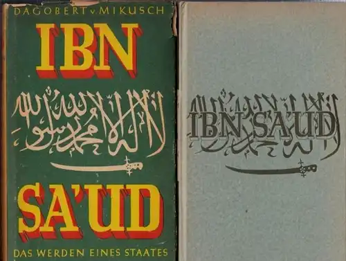 Ibn Sa ' du ( Ibn Saud ). - Dagobert von Mikusch: König Ibn Sa ' du. Das Werden eines Staates. 