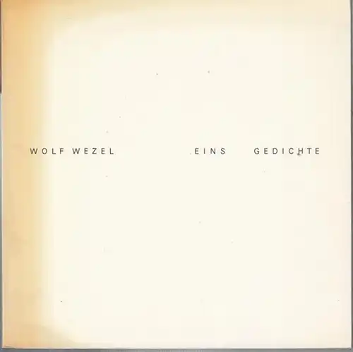 Wezel, Wolf: Eins. Gedichte. 