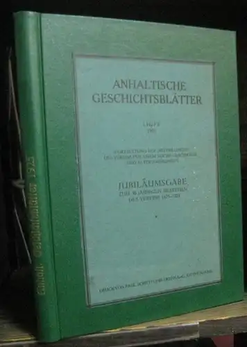 Anhaltische Geschichtsblätter.   Verein für Anhaltische Geschichte und Altertumskunde.   Beiträge: Hans Hahne / Walther Schulz / Walther Götze / Paul Hennig /.. 