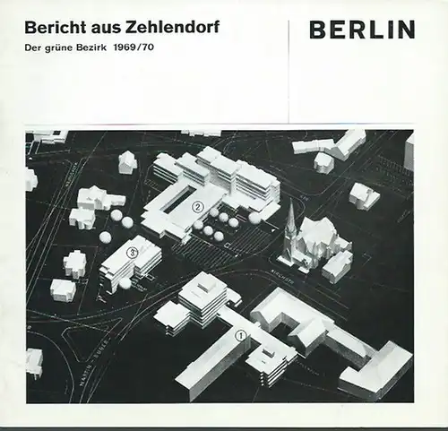 Zehlendorf: Bericht aus Zehlendorf. Der grüne Bezirk 1969 / 1970. Herausgeber: Bezirksamt Zehlendorf. 