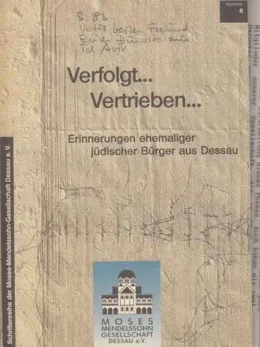 Herzl-Michl, Eva - Dagmar Mäbert (Bearb.) - Schriftenreihe der Moses-Mendelssohn Gesellschaft: VerfolgtVertrieben Erinnerungen ehemaliger jüdischer Bürger aus Dessau (= Schriftenreihe der Moses-Mendelssohn Gesellschaft 6). 