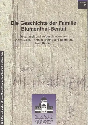 Blumenthal Bental.  Lola Bental (Übers.)   Schriftenreihe der Moses Mendelssohn Gesellschaft: Die Geschichte der Familie Blumenthal Bental. Gesammelt und aufgeschrieben von Chava, Gilat.. 