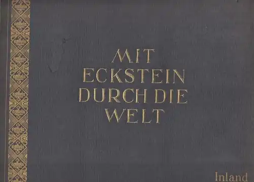 Eckstein & Söhne , A.M. (Hrsg.): Mit Eckstein durch die Welt - Inland. (Sammelbilderalbum). 