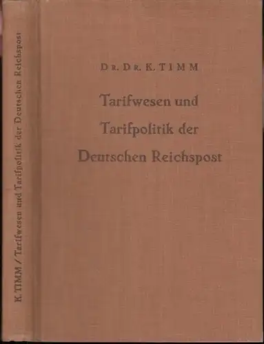 Postwesen. - K. Timm: Tarifwesen und Tarifpolitik der Deutschen Reichspost. ( Schriftenreihe zum Jahrbuch des Postwesens , Band 1 ). 