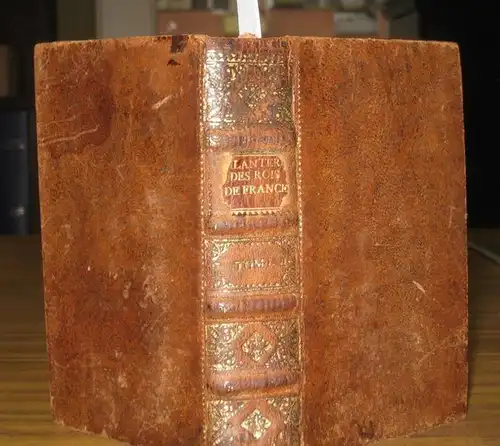 Galanteries des rois de France. Depuis le Commencement de la Monarchie jusques a present. Tome premier et second