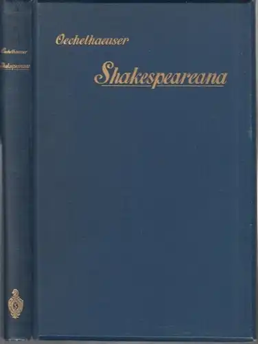 Oechelhaeuser, Wilhelm.   Shakespeare, William: Shakespeareana.   Aus dem Inhalt: Die deutsche Shakespeare   Gesellschaft / Essay über König Richard III. /.. 