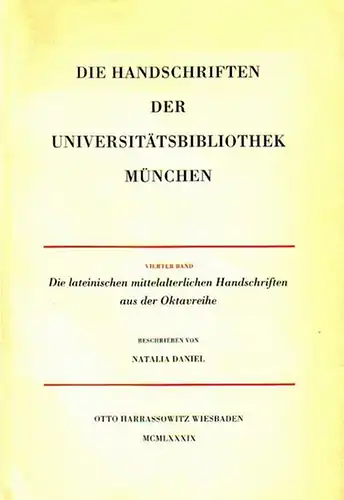 Daniel, Natalia (beschrieben): Die lateinischen mittelalterlichen Handschriften der Universitätsbibliothek München : Die Handschriften aus der Oktavreihe. 