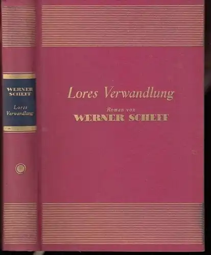 Scheff, Werner: Lores Verwandlung. Roman. 