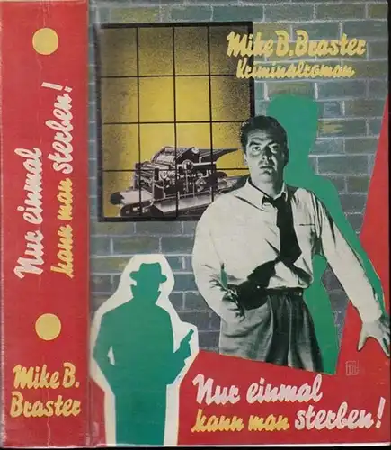 Braster, Mike B: Nur einmal kann man sterben. Kriminalroman. 