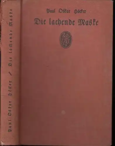 Höcker, Paul Oskar: Die lachende Maske. Roman. ( = Engelhorn ' s Allgemeine Romanbibliothek. Band 5/6, dreiunddreißigster Jahrgang ). 