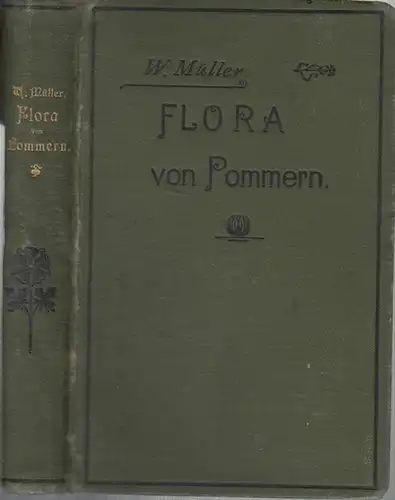 Müller, Wilh: Flora von Pommern. Nach leichtem Bestimmungsverfahren bearbeitet. 