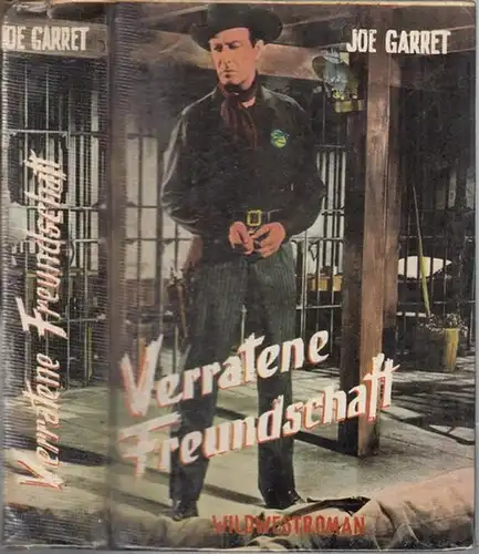 Garret, Joe: Verratene Freundschaft. Wildwestroman. 