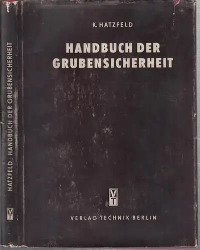 Hatzfeld, Karl: Handbuch der Grubensicherheit. Teil 1. 