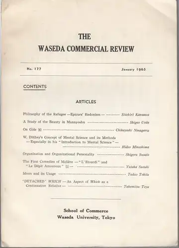 Waseda Commercial review. - Soichiro Kanzawa / Shigeo Ueda / Chikayoshi Ninagawa / Hideo Mineshima u. a: The Waseda Commercial review. No. 177, january 1965. - From the contents: Soichiro Kanzawa - Philosophy of the refugee - Epicurs ' hedonism / Shigeo U