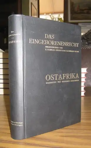 Ankermann, Bernhard: Ostafrika. (= Band 1 [von 2] Das Eingeborenenrecht - Sitten und Gewohnheitsrechte der Eingeborenen der ehemaligen deutschen Kolonien in Afrika und in der Südsee.  Herausgegeben von Erich Schultz-Ewerth und Leonhard Adam ). 