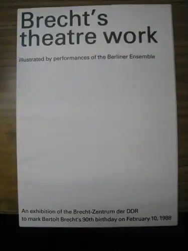 Brecht-Zentrum der DDR (Hrsg.) / Drescher, Karl-Heinz (Gestaltung) / Brecht, Berthold: Brecht's theatre work illustrated by performances of the Berliner Ensemble. Critical attitude. Interpretations. Dramatic art. Arrangement. Realistic details. The skill 