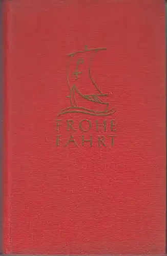 Menke, Willibrord: Frohe Fahrt : Ein Jahrbuch der Seele für die Jugend. 