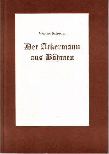 Schuder, Werner: Der Ackermann aus Böhmen. Eine literatur- und buchhistorische Betrachtung. Vortrag gehalten auf der Veranstaltung des Berliner Bibliophilen Abends am 18. November 1996. 