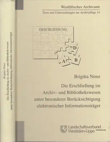 Nimz, Brigitta: Die Erschließung im Archiv  und Bibliothekswesen unter besonderer Berücksichtigung elektronischer Informationsträger. Ein Vergleich im Interesse der Professionalisierung und Harmonisierung.  ( Texte.. 