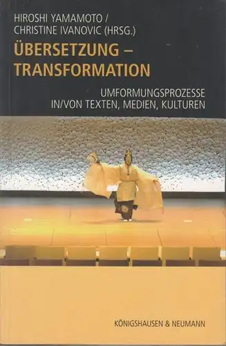 Yamamoto, Hiroshi / Christine Ivanovic (Hrsg.).   Beiträge: Eberhard Scheiffele, Michiko Mae, Keiichi Aizawa, Klaus Kaindl, Kai von Eikels, Kosuko Endo, Arne Klawitter, Thomas.. 