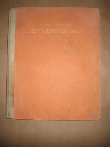 Rausch, Albert H. (Psd. Henry Benrath): Die Träume von Siena. 