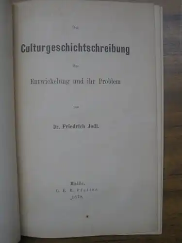 Jodl, Dr. Friedrich: Die Culturgeschichtschreibung ihre Entwickelung und ihr Problem. 