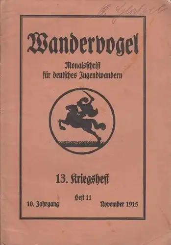 Wandervogel e.V.   Sievers, Rudolf (Schriftleiter): Wandervogel. 13. Kriegsheft, Heft 11 von November 1915, 10. Jahrgang. Monatsschrift für deutsches Jugendwandern.   Aus dem.. 