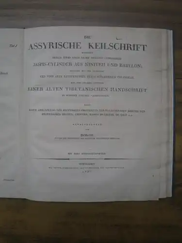 Dorow, Wilhelm: Die Assyrische Keilschrift erläutert durch zwei noch nicht bekannt gewordene Jaspis Cylinder aus Niniveh und Babylon; begleitet mit dem Nachstiche des vom Abte.. 