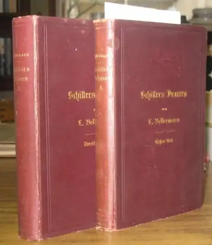 Schiller. - Bellermann, Ludwig: Schillers Dramen. Beiträge zu ihrem Verständnis. Erster und zweiter Teil. Erstausgabe komplett in 2 Bänden. 