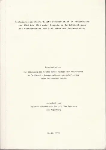 Behrends, Elke: Technisch-wissenschaftliche Dokumentation in Deutschland von 1900 bis 1945 unter besonderer Berücksichtigung des Verhältnisses von Bibliothek und Dokumentation. 