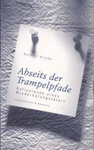 Hinske, Norbert: Abseits der Trampelpfade. Reflexionen eines Wiederholungstäters. 