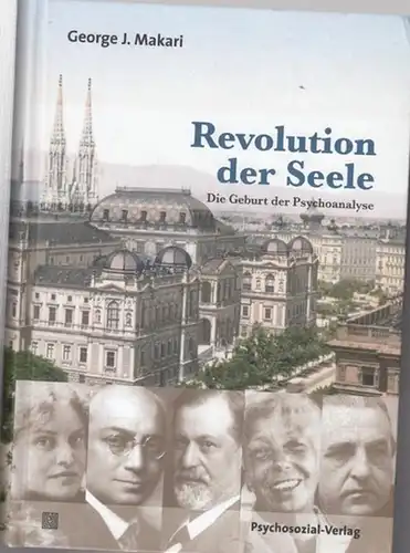 Makari, George: Revolution der Seele. Die Geburt der Psychoanalyse. Aus dem Amerikanischen von Antje Becker. (Bibliothek der Psychoanalyse herausgegeben von Hans-Jürgen Wirth). 