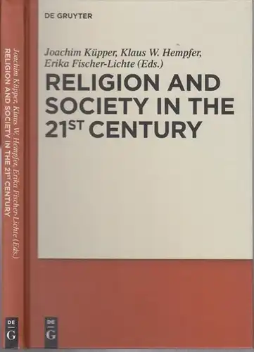 Küpper, Joachim / Klaus W. Hempfer / Erika Fischer-Lichte (Eds.): Religion and Society in the 21st Century. 